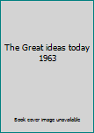 Hardcover The Great ideas today 1963 Book