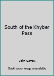 South of the Khyber Pass
