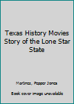 Paperback Texas History Movies Story of the Lone Star State Book