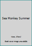 Hardcover Sea Monkey Summer Book