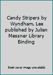 Unknown Binding Candy Stripers by Wyndham, Lee published by Julian Messner Library Binding Book