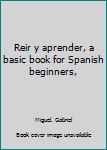 Unknown Binding Reir y aprender, a basic book for Spanish beginners, Book
