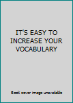 Unknown Binding IT'S EASY TO INCREASE YOUR VOCABULARY Book