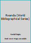Hardcover Rwanda (World Bibliographical Series) Book