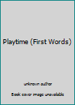 Board book Playtime (First Words) Book