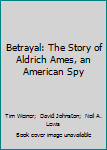 Paperback Betrayal: The Story of Aldrich Ames, an American Spy [Large Print] Book