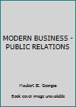 Unknown Binding MODERN BUSINESS - PUBLIC RELATIONS Book