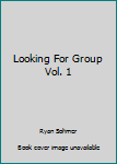 Hardcover Looking For Group Vol. 1 Book