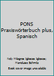 Hardcover PONS Praxiswörterbuch plus, Spanisch [Spanish] Book