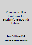 Paperback Communication Handbook the Student's Guide 7th Edition Book