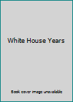 Hardcover White House Years Book