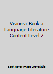 Hardcover Visions: Book a Language Literature Content Level 2 Book