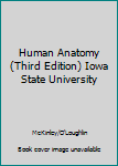 Hardcover Human Anatomy (Third Edition) Iowa State University Book