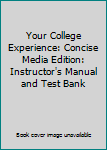 Paperback Your College Experience: Concise Media Edition: Instructor's Manual and Test Bank Book