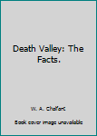 Hardcover Death Valley: The Facts. Book