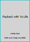 Hardcover Payback with Ya Life Book