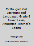 Hardcover McDougal Littell Literature and Language , Grade 8 Green Level, Annotated Teacher's Edition Book