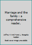 Marriage and the family : a comprehensive reader,