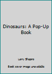 Hardcover Dinosaurs: A Pop-Up Book