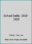 Unknown Binding School belle: 1915-1929 Book