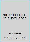 Spiral-bound MICROSOFT EXCEL 2013 LEVEL 3 OF 3 Book