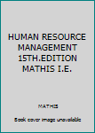 Paperback HUMAN RESOURCE MANAGEMENT 15TH.EDITION MATHIS I.E. Book