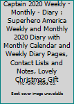 Paperback Captain 2020 Weekly - Monthly - Diary : Superhero America Weekly and Monthly 2020 Diary with Monthly Calendar and Weekly Diary Pages, Contact Lists and Notes, Lovely Christmas Gift Book