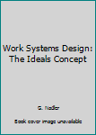 Paperback Work Systems Design: The Ideals Concept Book