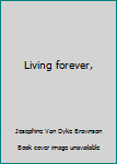 Unknown Binding Living forever, Book
