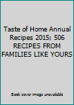 Hardcover Taste of Home Annual Recipes 2015; 506 RECIPES FROM FAMILIES LIKE YOURS Book
