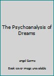 Hardcover The Psychoanalysis of Dreams Book