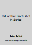 Paperback Call of the Heart: #23 in Series Book