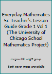 Spiral-bound Everyday Mathematics Sc Teacher's Lesson Guide Grade 1 Vol 1 (The University of Chicago School Mathematics Project) Book