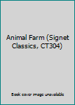 Mass Market Paperback Animal Farm (Signet Classics, CT304) Book