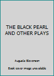 Hardcover THE BLACK PEARL AND OTHER PLAYS Book