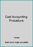 Cost Accounting Procedure (Higher Accountancy)