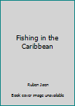 Hardcover Fishing in the Caribbean Book