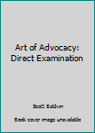 Hardcover Art of Advocacy: Direct Examination Book