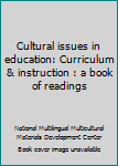 Unknown Binding Cultural issues in education: Curriculum & instruction : a book of readings Book