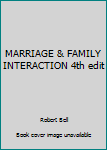 MARRIAGE & FAMILY INTERACTION 4th edit