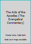 Hardcover The Acts of the Apostles (The Evangelical Commentary) Book