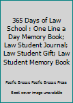 365 Days of Law School: One Line A Day Memory Book; Law Student Journal; Law Student Gift; Law Student Memory Book