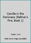 Hardcover Candle in the Darkness (Refiner's Fire, Book 1) Book