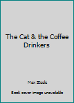 Hardcover The Cat & the Coffee Drinkers Book