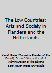 Paperback The Low Countries: Arts and Society in Flanders and the Netherlands Book