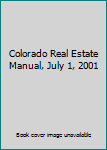 Paperback Colorado Real Estate Manual, July 1, 2001 Book