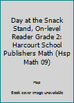 Paperback Day at the Snack Stand, On-level Reader Grade 2: Harcourt School Publishers Math (Hsp Math 09) Book