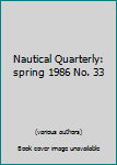 Hardcover Nautical Quarterly: spring 1986 No. 33 Book