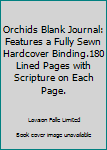 Hardcover Orchids Blank Journal: Features a Fully Sewn Hardcover Binding.180 Lined Pages with Scripture on Each Page. Book