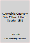 Hardcover Automobile Quarterly Vol. 19 No. 3 Third Quarter 1981 Book